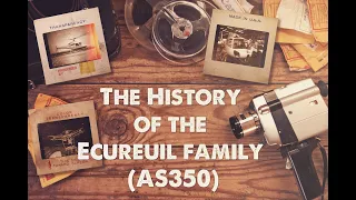 The History of the Ecureuil family (AS350)