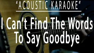 I can't find the words to say goodbye - David Gates (Acoustic karaoke)