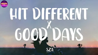 SZA- Hit Different x Good Days (Lyrics) | Chill Plus