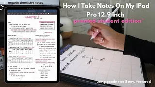 How I take notes on my iPad Pro 12.9 inch | using goodnotes 5 new feature! *premed student edition