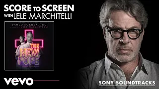 Lele Marchitelli - Score to Screen with Lele Marchitelli (The New Pope) | Sony Soundtracks