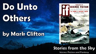 ENTERTAINING Sc-Fi Read Along: Do Unto Others - Mark Clifton | Bedtime for Adults