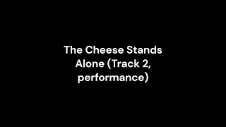 The Cheese Stands Alone Performance Tracks - Track 2