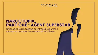 Narcotopia, Part One - Agent Superstar