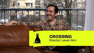 Interview with Levan Akin, director of "CROSSING"