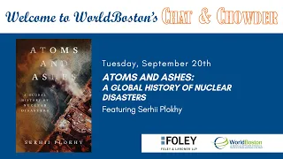 Chat & Chowder with Serhii Plokhy | Atoms and Ashes