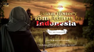 ISLAMIC JOURNEY FROM THE PROPHET ADAM TO THE COUNTRY OF INDONESIA