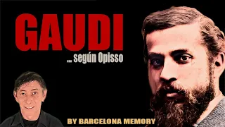 GAUDI SEGUN SU AYUDANTE  RICARDO OPISSO