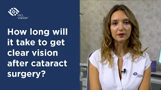 How long will it take to get clear vision after cataract surgery? | OCL Vision