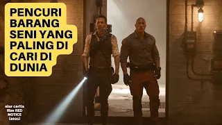 PENCURI BARANG SENI YG PALING DI CARI DI DUNIA | alur cerita film RED NOTICE (2021)
