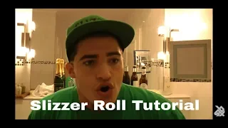 Slizzer Roll Tutorial (Wunknown)