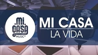 MI CASA - La Vida (Official Music Video)