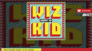 Wizkid - Daddy Yo (OFFICIAL AUDIO 2016)