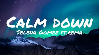 Selena Gomez - Calm down Ft.Rema (lyrics)