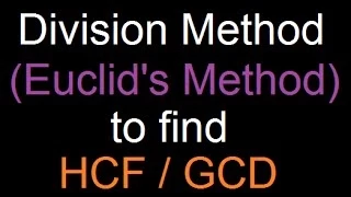 Division Method to find HCF or GCD