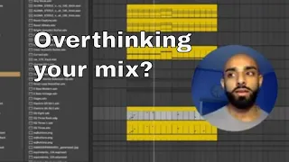 I used to always overthink my mix until I changed my perspective on this...