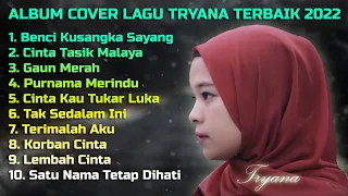 Lagu Tryana Koleksi Terbaik 2022 Full Album (Cover) | Benci Kusangka Sayang