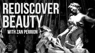 The Pursuit and Rediscovery of Beauty with Zan Perrion | The Seduction Show #8