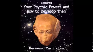 Your Psychic Powers and How to Develop Them audiobook - part 1