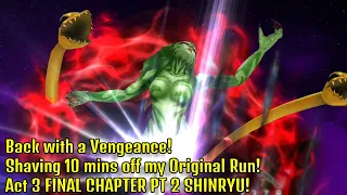 44 Min Run? nah fam we reducing it by 10 mins! Act 3 FINAL CHAPTER Pt 2 SHINRYU! [DFFOO JP]