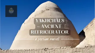 Ancient Refrigerator in Middle of desert - yakhchāls | An Engineering Marvel