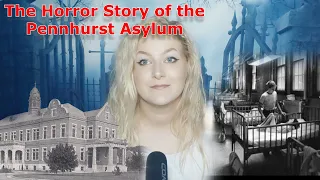 The Horror Story of the Pennhurst Asylum | True Crime