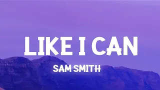 Sam Smith - Like I Can (Lyrics)