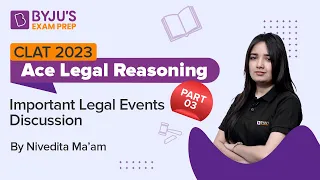 Important Legal Events Discussion | CLAT 2023 Legal Aptitude | Part 3 | Nivedita Raje