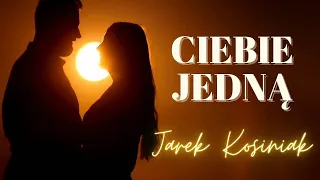 Jarek Kosiniak - "Ciebie Jedną" Official Video (Cover 2023)