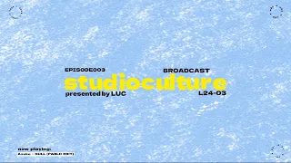 LUC presents STUDIOCULTURE - episode003 (GORDO,  &ME, Solardo,..)