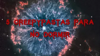 5 Creepypastas Para No Dormir Temporada 5 Parte 3 LOQUENDO