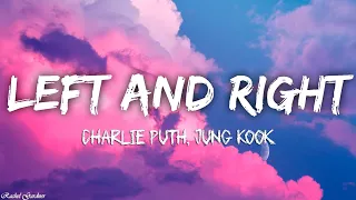 Charlie Puth - Left And Right (Lyrics) ft. Jungkook of BTS  [1Hour]