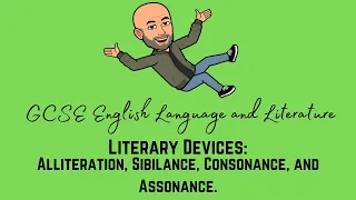 GCSE English Language and Literature Exam:  Alliteration, Sibilance, Consonance and Assonance