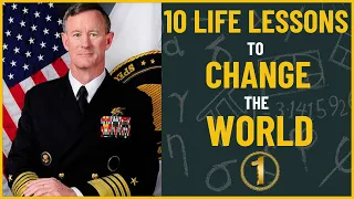 10 Life Lessons to Change the World - Part 1 | Admiral William McRaven