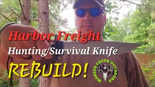 Harbor Freight Hunting/Survival Knife Rebuild!