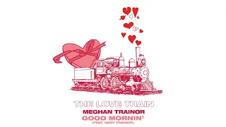 MEGHAN TRAINOR - Good Mornin' (Official Audio) ft. GARY TRAINOR
