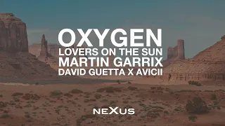 Martin Garrix X David Guetta X Avicii - Oxygen X Lovers on the Sun (NeXus Mashup)