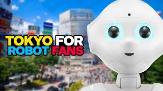 6 Things Every Robot Fan Needs To Do in Tokyo