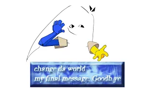 Change da world my final message. Goodb ye (ENA fan animation) V.1