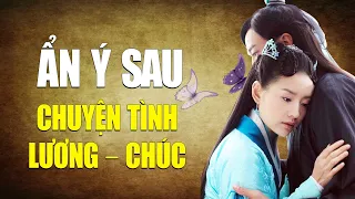 Trời cao muốn nhắn nhủ thế gian điều gì qua chuyện tình Lương Sơn Bá - Chúc Anh Đài? | Tinh Hoa TV