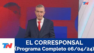 EL CORRESPONSAL (PROGRAMA COMPLETO 06/04/24)
