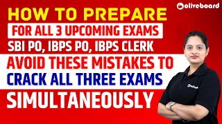 Avoid These Mistakes to Crack All Three Upcoming Exams | SBI PO | IBPS PO | IBPS Clerk