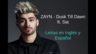 Zayn -Dusk Till Dawn ft. Sia Lyrics (Letras en Inglés y Español) Best Version