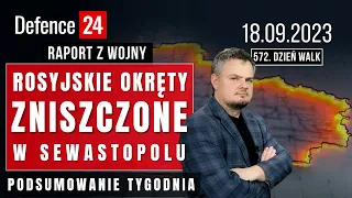 Rosyjskie okręty zniszczone w Sewastopolu | Raport z wojny | 572. dzień walk | 18.09.2023