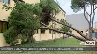 IL MALTEMPO SI ABBATTE SUL VENEZIANO, COLPITO IL CAMPANILE DI SAN MARCO | 18/08/2022