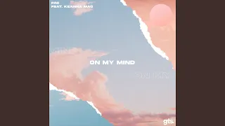 On My Mind (feat. Keanna Mag)