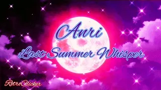 Anri - Last Summer Whisper  ( 𝙎𝙇𝙊𝙒𝙀𝘿 + 𝙍𝙀𝙑𝙀𝙍𝘽 )