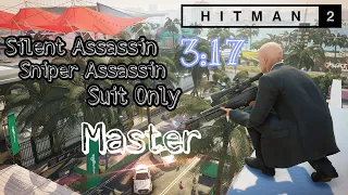 HITMAN™ 2 | Miami | Easy Silent Assassin Sniper Assassin Suit Only | Master Difficulty | 3:17