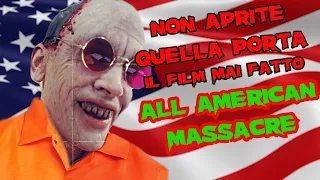 Non Aprite Quella Porta: Il Film Mai Fatto (All American Massacre)