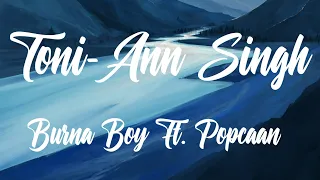 Burna Boy - Toni-Ann Singh (Better Quality Audio) Ft. Popcaan